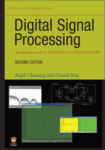 Digital Signal Processing and Applications with the TMS320C6713 and TMS320C6416 DSK (Topics in Digital Signal Processing) book cover by Rulph Chassaing, Donald S. Reay