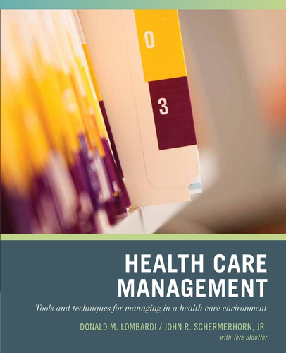 Wiley Pathways Healthcare Management: Tools and Techniques for Managing in a Health Care Environment book cover by Donald N. Lombardi, John R. Schermerhorn, Jr.
