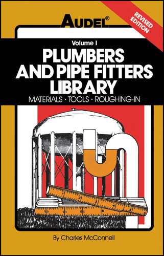 Plumbers and Pipe Fitters Library, Volume 1: Materials, Tools, Roughing-In book cover by Charles N. McConnell