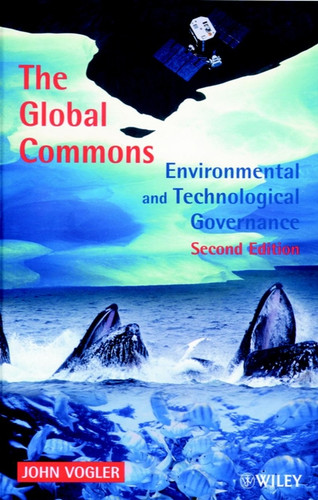 The Global Commons: Environmental and Technological Governance book cover by John Vogler