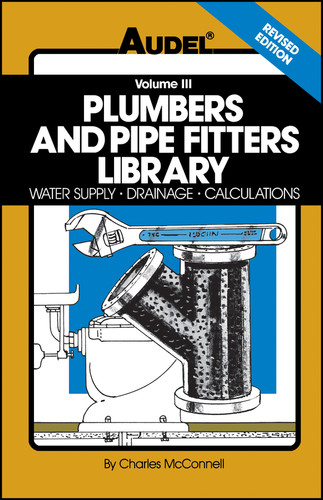 Plumbers and Pipe Fitters Library, Volume 3: Water Supply, Drainage, Calculations book cover by Charles N. McConnell