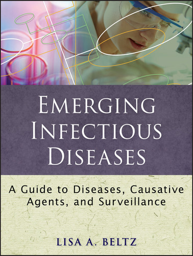 Emerging Infectious Diseases: A Guide to Diseases, Causative Agents, and Surveillance (Public Health/Epidemiology and Biostatistics) book cover by Lisa A. Beltz