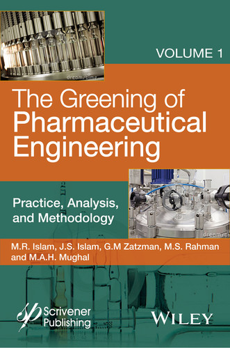 The Greening of Pharmaceutical Engineering, Practice, Analysis, and Methodology book cover by M. R. Islam, Jaan S. Islam, Gary M. Zatzman, M. Safiur Rahman, M. A. H. Mughal
