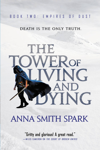 The Tower of Living and Dying (Empires of Dust #2) book cover by Anna Smith Spark