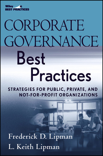 Corporate Governance Best Practices: Strategies for Public, Private, and Not-for-Profit Organizations book cover by Frederick D. Lipman, L.Keith Lipman