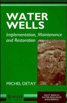 Water Wells: Implementation, Maintenance and Restoration (Wiley Series in Water Resources Engineering) book cover by Michel Detay