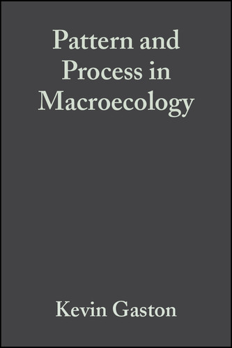 Pattern and Process in Macroecology book cover by Kevin Gaston, Tim Blackburn