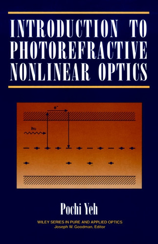Introduction to Photorefractive Nonlinear Optics (Wiley Series in Pure and Applied Optics) book cover by Pochi Yeh