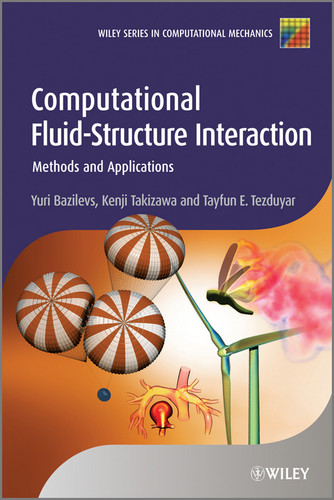 Computational Fluid-Structure Interaction: Methods and Applications (Wiley Series in Computational Mechanics) book cover by Yuri Bazilevs, Kenji Takizawa, Tayfun E. Tezduyar