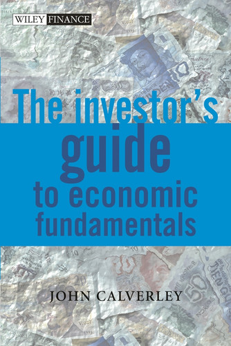 The Investor's Guide to Economic Fundamentals (The Wiley Finance Series) book cover by John Calverley