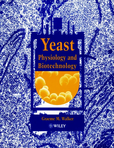 Yeast Physiology and Biotechnology book cover by Graeme M. Walker