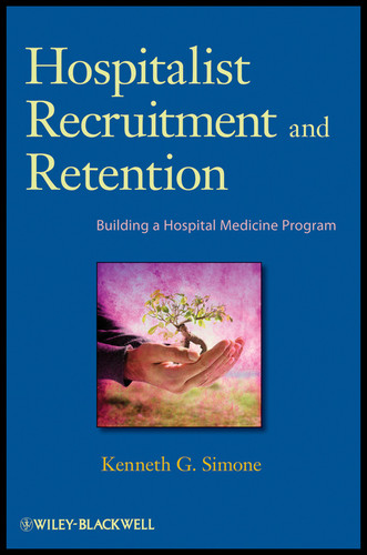 Hospitalist Recruitment and Retention: Building a Hospital Medicine Program book cover by Kenneth G. Simone