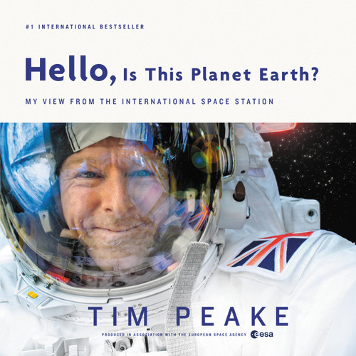 Hello, Is This Planet Earth?: My View from the International Space Station book cover by Tim Peake