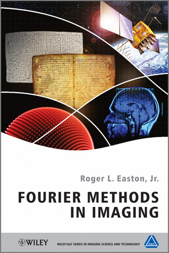 Fourier Methods in Imaging (The Wiley-IS&T Series in Imaging Science and Technology) book cover by Roger L. Easton Jr.
