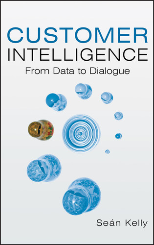 Customer Intelligence: From Data to Dialogue book cover by Sean Kelly