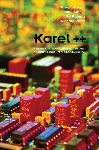 Karel++: A Gentle Introduction to the Art of Object-Oriented Programming book cover by Joseph Bergin, Mark Stehlik, Jim Roberts, Richard E. Pattis