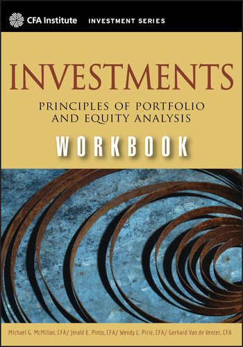 Investments Workbook: Principles of Portfolio and Equity Analysis (CFA Institute Investment Series) book cover by Michael McMillan, Jerald E. Pinto, Wendy L. Pirie, Gerhard Van de Venter