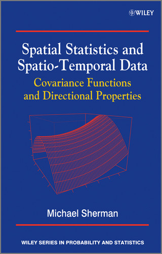 Spatial Statistics and Spatio-Temporal Data: Covariance Functions and Directional Properties (Wiley Series in Probability and Statistics) book cover by Michael Sherman