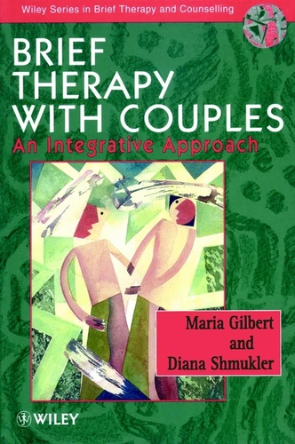 Brief Therapy with Couples: An Integrative Approach (Wiley Series in Brief Therapy & Counselling) book cover by Maria Gilbert, Diana Shmukler