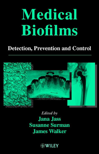 Medical Biofilms: Detection, Prevention and Control book cover by 