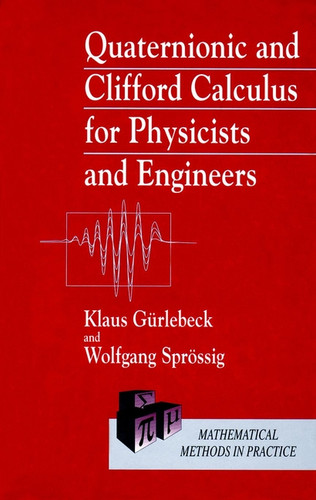 Quaternionic and Clifford Calculus for Physicists and Engineers (Chemistry of Organometallic Compounds) book cover by Klaus Gürlebeck, Wolfgang Sprössig