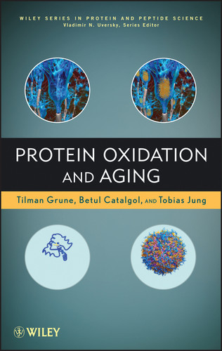 Protein Oxidation and Aging (Wiley Series in Protein and Peptide Science) book cover by Tilman Grune, Betul Catalgol, Tobias Jung, Vladimir Uversky