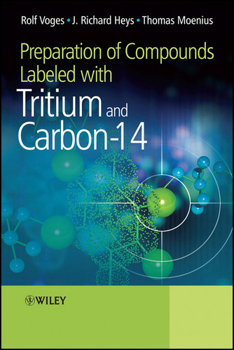 Preparation of Compounds Labeled with Tritium and Carbon-14 book cover by Rolf Voges, J. Richard Heys, Thomas Moenius