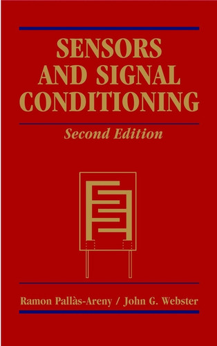 Sensors and Signal Conditioning book cover by Ramón Pallás-Areny, John G. Webster