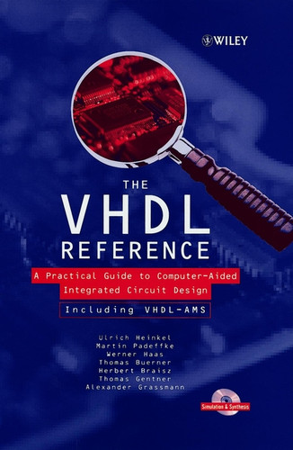 The VHDL Reference: A Practical Guide to Computer-Aided Integrated Circuit Design including VHDL-AMS (Progress in Mycotoxins Research) book cover by Ulrich Heinkel, Martin Padeffke, Werner Haas, Thomas Buerner, Herbert Braisz, Thomas Gentner, Alexander Grassmann