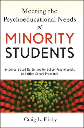 Meeting the Psychoeducational Needs of Minority Students: Evidence-Based Guidelines for School Psychologists and Other School Personnel book cover by Craig L. Frisby