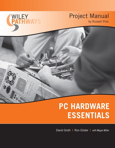 Wiley Pathways PC Hardware Essentials Project Manual book cover by David Groth, Ron Gilster
