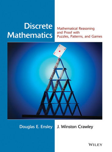 Discrete Mathematics: Mathematical Reasoning and Proof with Puzzles, Patterns, and Games book cover by Douglas E. Ensley, J. Winston Crawley