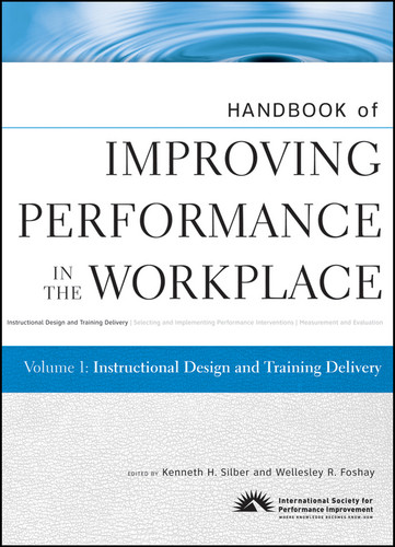 Handbook of Improving Performance in the Workplace, Instructional Design and Training Delivery book cover by Kenneth H. Silber, Wellesley R. Foshay