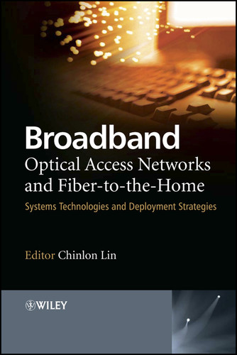 Broadband Optical Access Networks and Fiber-to-the-Home: Systems Technologies and Deployment Strategies book cover by 