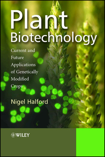Plant Biotechnology: Current and Future Applications of Genetically Modified Crops book cover by 