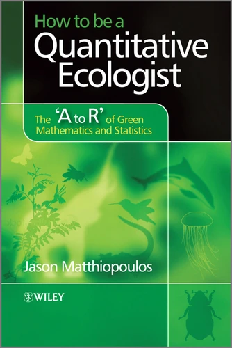 How to be a Quantitative Ecologist: The 'A to R' of Green Mathematics and Statistics book cover by Jason Matthiopoulos