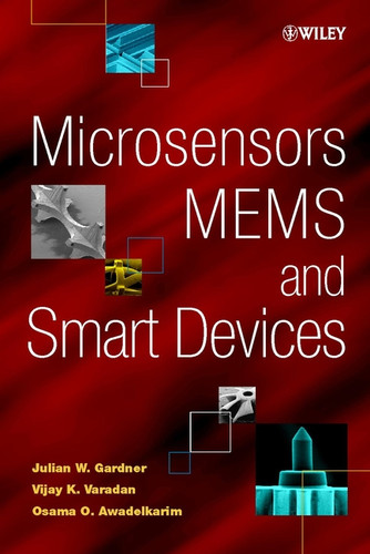 Microsensors, MEMS, and Smart Devices book cover by Julian W. Gardner, Vijay K. Varadan, Osama O. Awadelkarim