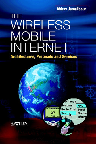 The Wireless Mobile Internet: Architectures, Protocols and Services book cover by Abbas Jamalipour