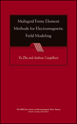 Multigrid Finite Element Methods for Electromagnetic Field Modeling (IEEE Press Series on Electromagnetic Wave Theory and Applications) book cover by 