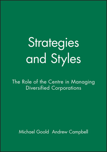 Strategies and Styles: The Role of the Centre in Managing Diversified Corporations book cover by Michael Goold, Andrew Campbell