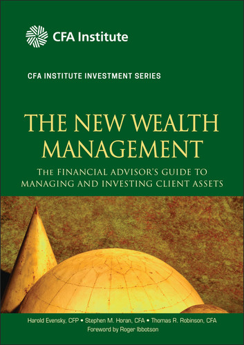 The New Wealth Management: The Financial Advisor's Guide to Managing and Investing Client Assets (CFA Institute Investment Series) book cover by Harold Evensky, Stephen M. Horan, Thomas R. Robinson