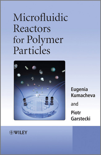Microfluidic Reactors for Polymer Particles book cover by Eugenia Kumacheva, Piotr Garstecki