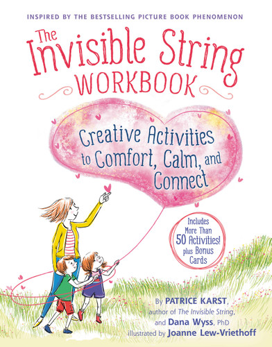 The Invisible String Workbook: Creative Activities to Comfort, Calm, and Connect (The Invisible String #2) book cover by Patrice Karst, Dana Wyss