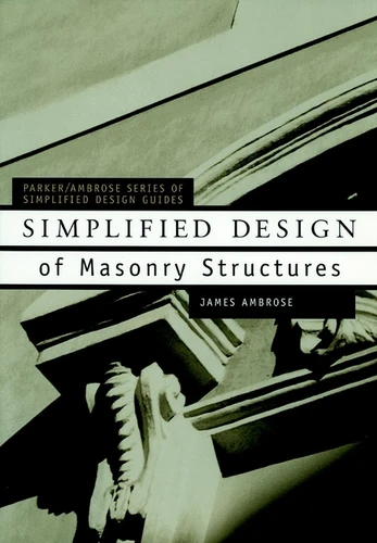 Simplified Design of Masonry Structures (Parker/Ambrose Series of Simplified Design Guides) book cover by James Ambrose