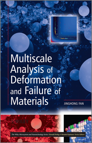 Multiscale Analysis of Deformation and Failure of Materials (The Wiley Microsystem and Nanotechnology Series) book cover by Jinghong Fan