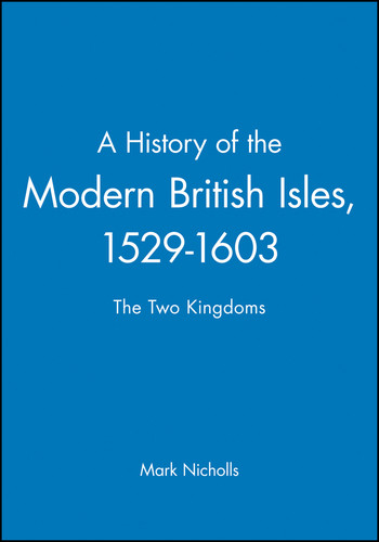 A History of the Modern British Isles, 1529-1603: The Two Kingdoms (A History of the Modern British Isles) book cover by Mark Nicholls