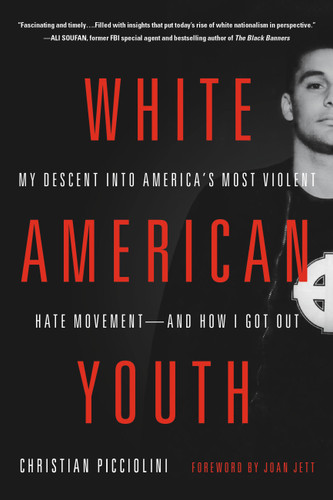 White American Youth: My Descent into America's Most Violent Hate Movement -- and How I Got Out book cover by Christian Picciolini