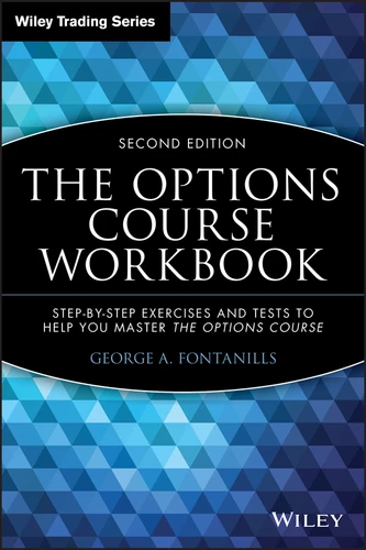 The Options Course Workbook: Step-by-Step Exercises and Tests to Help You Master the Options Course (Wiley Trading) book cover by George A. Fontanills