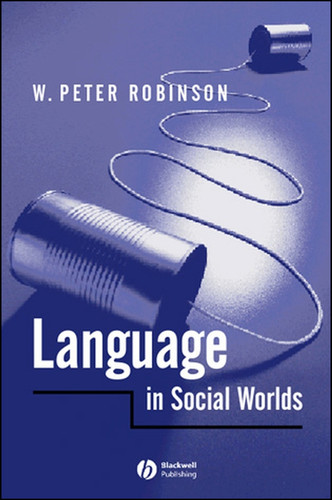 Language in Social Worlds book cover by W. Peter Robinson
