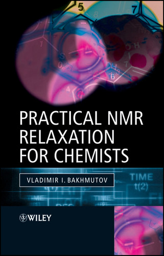 Practical Nuclear Magnetic Resonance Relaxation for Chemists book cover by Vladimir I. Bakhmutov